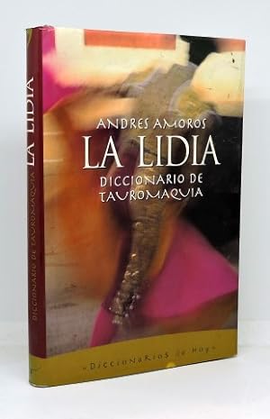 LA LIDIA - Diccionario de Tauromaquia