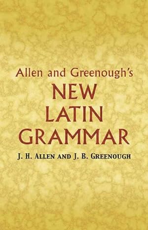 Imagen del vendedor de Allen And Greenough's New Latin Grammar a la venta por GreatBookPrices