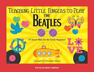Image du vendeur pour Teaching Little Fingers to Play the Beatles : 8 Classic Hits for the Early Beginner mis en vente par GreatBookPrices
