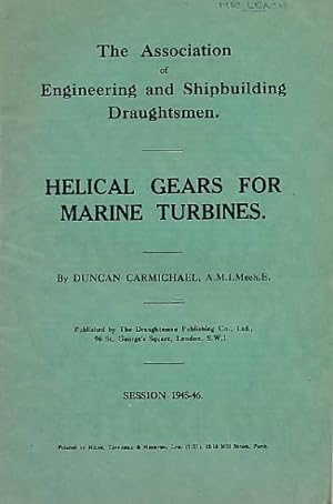 Image du vendeur pour Helical Gears for Marine Turbines. The Association of Engineering and Shipbuilding Draughtsmen mis en vente par Barter Books Ltd