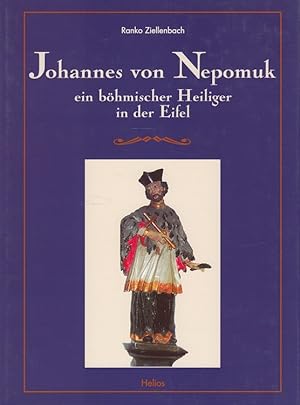 Johannes von Nepomuk - ein böhmischer Heiliger in der Eifel : wer war er? Wo trifft man ihn in de...