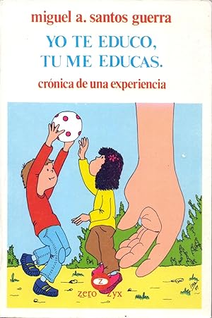 Seller image for YO TE EDUCO, TU ME EDUCAS - CRONICA DE UNA EXPERIENCIA for sale by Libreria 7 Soles