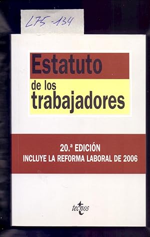 Seller image for ESTATUTO DE LOS TRABAJADORES - 20. EDICION, INCLUYE LA REFORMA LABORAL DE 2006 for sale by Libreria 7 Soles