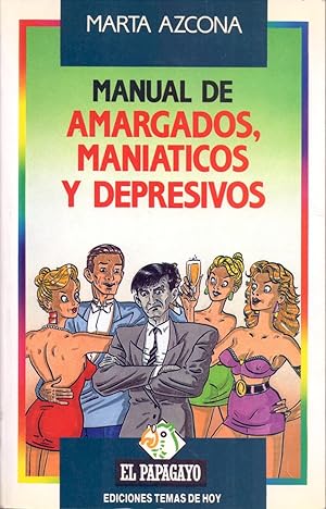 Seller image for MANUAL DE AMARGADOS, MANIATICOS Y DEPRESIVOS for sale by Libreria 7 Soles