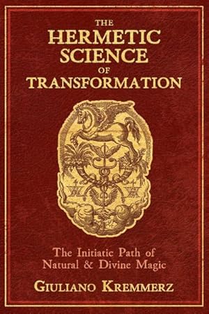 Seller image for Hermetic Science of Transformation : The Initiatic Path of Natural and Divine Magic for sale by GreatBookPrices