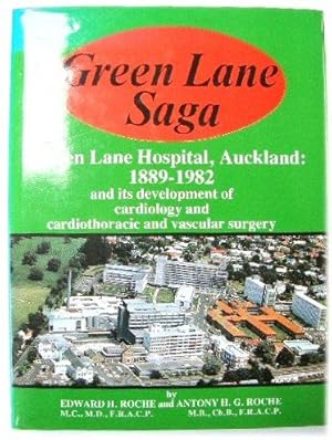 Seller image for Green Lane Saga: Green Lane Hospital, Auckland: 1889-1982 for sale by PsychoBabel & Skoob Books