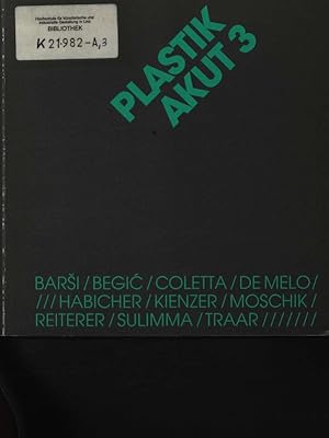 Imagen del vendedor de Plastik akut 3. Katalog zur Sonderausstellung in der Krntner Landesgalerie Klagenfurt. a la venta por Antiquariat Bookfarm