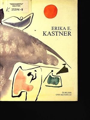 Imagen del vendedor de Erika E. Kastner. lbilder und Aquarelle ; ein Werkkatalog. Wien, 26. Jnner bis 4. April 1994. a la venta por Antiquariat Bookfarm