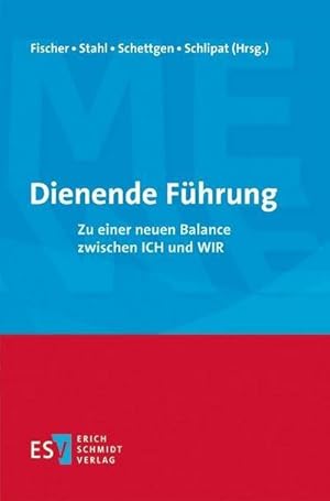 Bild des Verkufers fr Dienende Fhrung : Zu einer neuen Balance zwischen ICH und WIR zum Verkauf von AHA-BUCH GmbH