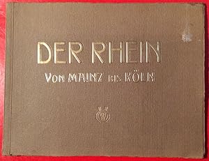 Der Rhein von Mainz bis Köln. 24 Ansichten in feinstem Kupfertiefdruck. Mit Beschreibung in mehre...