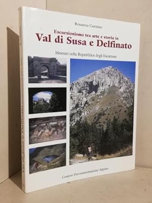 Escursionismo tra arte e storia in Val di Susa e Delfinato : itinerari nella repubblica degli esc...