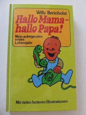 Bild des Verkufers fr Hallo Mama - hallo Papa! Mein aufregendes erstes Lebensjahr. Hardcover zum Verkauf von Deichkieker Bcherkiste