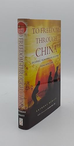 Imagen del vendedor de TO FREEDOM THROUGH CHINA Escaping from Japanese-occupied Hong Kong 1942 a la venta por Rothwell & Dunworth (ABA, ILAB)