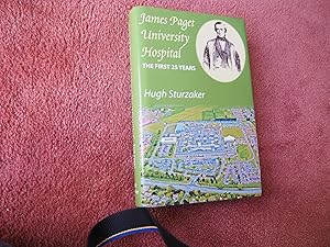 JAMES PAGET UNIVERSITY HOSPITAL - THE FIRST 25 YEARS - Signed By Author