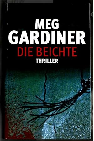 Image du vendeur pour Die Beichte : Roman. Meg Gardiner. Aus dem Amerikan. von Friedrich Mader. mis en vente par Ralf Bnschen
