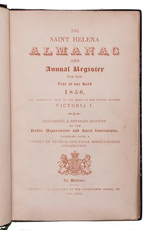 The Saint Helena almanac and annual register for the year of our lord 1850,  Containing a detail...