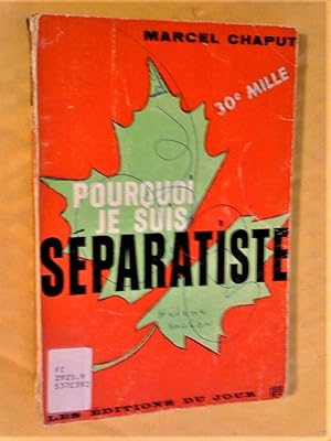 Pourquoi je suis séparatiste