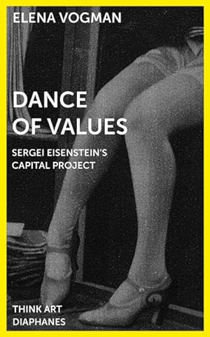 Seller image for Dance of Values : Sergei Eisenstein?s Capital Project for sale by GreatBookPrices