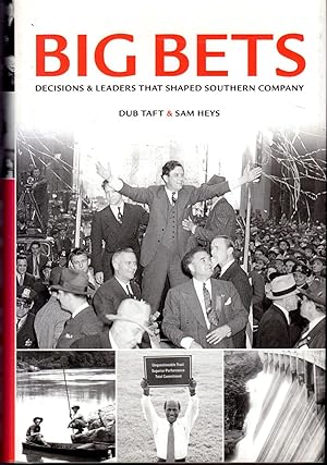 Image du vendeur pour Big Bets: Decisions & Leaders That Shaped Southern Company mis en vente par Dorley House Books, Inc.