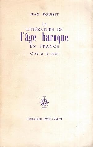 La Littérature de L'Âge Baroque en France. Circé et Le Paon.