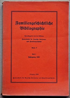 Bild des Verkufers fr Familiengeschichtliche Bibliographie. Band V. Teil 1. Jahrgang 1935 mit Nachtrgen fr die Jahrgnge 1927 - 1934. zum Verkauf von Altstadt-Antiquariat Nowicki-Hecht UG