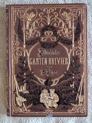 Garten- und Blumen-Brevier. Widmungsgabe für unsere Frauen und Jungfrauen. Nebst einem Gartenarbe...