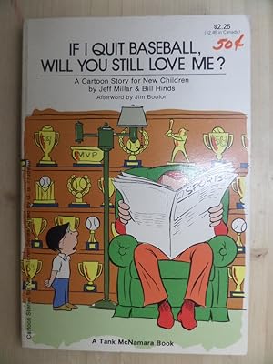 Seller image for If I Quit Baseball, Will You Still Love Me? A Cartoon Story for New Children- a Tank McNamara Book (Cartoon Stories for New Children Series) for sale by Archives Books inc.