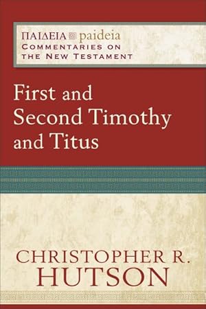 Imagen del vendedor de First and Second Timothy and Titus a la venta por GreatBookPrices