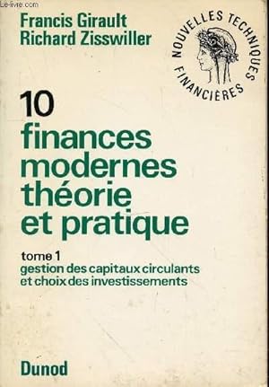 Seller image for 10. finances modernes thorie et pratique. Tome 1 en 1 volume : gestion des capitaux circulants et choix des investissements. Collection Nouvelles techniques financires. for sale by Le-Livre