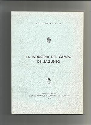 Bild des Verkufers fr La industria del Campo de Sagunto. zum Verkauf von Librera El Crabo