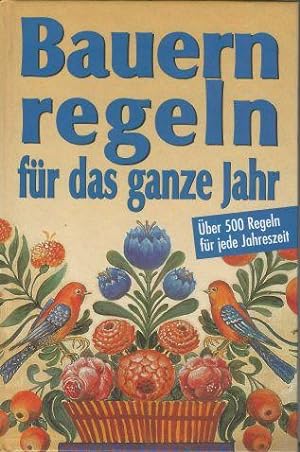 Seller image for Bauernregeln fr das ganze Jahr. ber 500 Regeln fr jede Jahreszeit for sale by Eva's Bcherregal