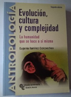 Imagen del vendedor de Evolucin, cultura y complejidad. La humanidad que se hace a s misma. a la venta por La Leona LibreRa