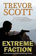 Extreme Faction, A Jake Adams International Espionage Thriller