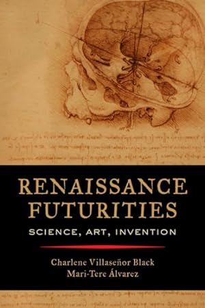 Seller image for Renaissance Futurities : Science, Art, Invention for sale by GreatBookPrices