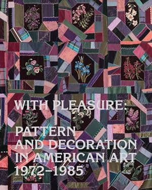 Seller image for With Pleasure : Pattern and Decoration in American Art 1972-1985 for sale by GreatBookPrices