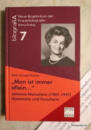 Man ist immer allein . Johanna Monschein (1907-1997) Diplomatin und Forscherin. Mit CD (Neue Erge...