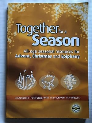 Imagen del vendedor de Together for a Season: All-age Seasonal Material for Advent, Christmas and Epiphany (Common Worship) a la venta por Beach Hut Books