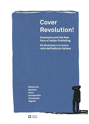 Seller image for Cover Revolution! Illustrators and the New Face of Italian Publishing/ Gli illustratori e il nuovo volto dell'editoria italiana. for sale by Di Mano in Mano Soc. Coop