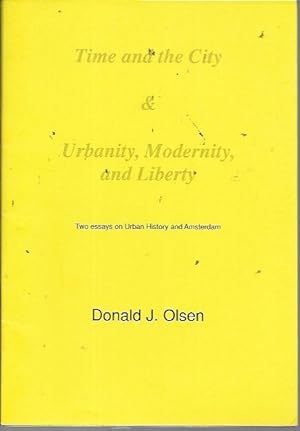 Immagine del venditore per Time and the city ; & Urbanity, modernity, and liberty : two essays on urban history and Amsterdam venduto da Bookfeathers, LLC