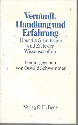 Vernunft, Handlung und Erfahrung: U?ber die Grundlagen und Ziele der Wissenschaften (Edition Beck...