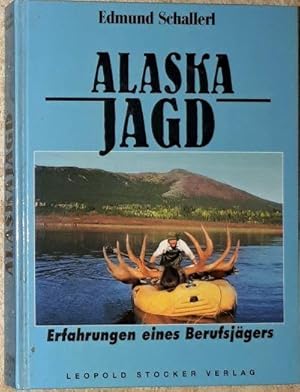 Bild des Verkufers fr Alaska Jagd. (Alaskajagd). Erfahrungen eines Berufsjgers. zum Verkauf von Antiquariat Johann Forster