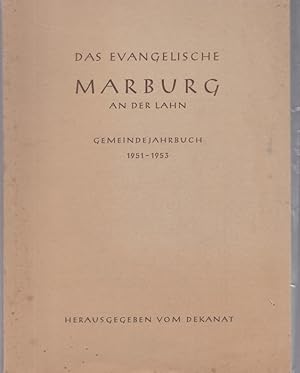 Bild des Verkufers fr Das Evangelische Marburg an der Lahn. Gemeindejahrbuch 1951 - 1953. zum Verkauf von Ant. Abrechnungs- und Forstservice ISHGW