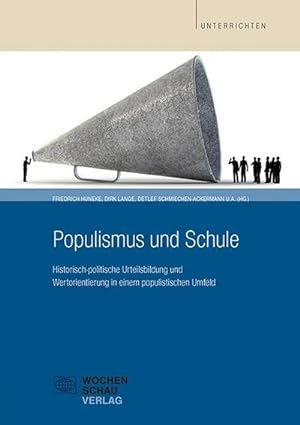 Immagine del venditore per Populismus und Schule : Historisch-politische Urteilsbildung und Wertorientierung in einem populistischen Umfeld venduto da AHA-BUCH GmbH