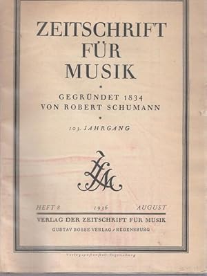 Image du vendeur pour Zeitschrift fr Musik. 103.Jahrgang. 1936, Heft 8 August. Gegrndet 1834 von Robert Schumann. mis en vente par Ant. Abrechnungs- und Forstservice ISHGW