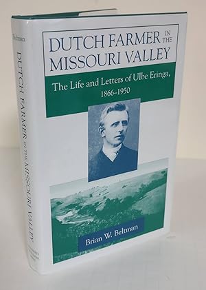 Dutch Farmer in the Missouri Valley; the life and letters of Ulbe Eringa, 1866-1950