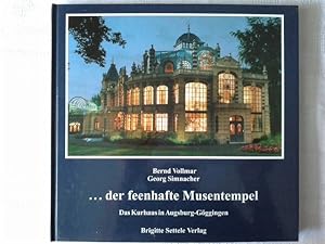 Bild des Verkufers fr der feenhafte Musentempel. Das Kurhaus in Augsburg-Gggingen. zum Verkauf von Herr Klaus Dieter Boettcher