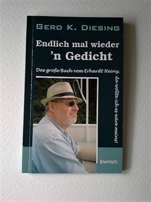 Bild des Verkufers fr Endlich mal wieder 'n Gedicht : das groe Buch vom Erhardt Heinz, da wollte ich es wre meins!. Gerd K. Diesing zum Verkauf von Herr Klaus Dieter Boettcher