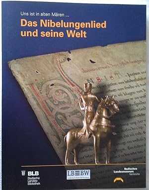 Bild des Verkufers fr Das Nibelungenlied und seine Welt : "Uns ist in alten Mren." zum Verkauf von Herr Klaus Dieter Boettcher