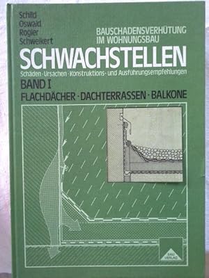 Imagen del vendedor de Schwachstellen; Teil: Bd. 1., Flachdcher, Dachterrassen, Balkone. Abb.: Volker Schnapauff a la venta por Herr Klaus Dieter Boettcher