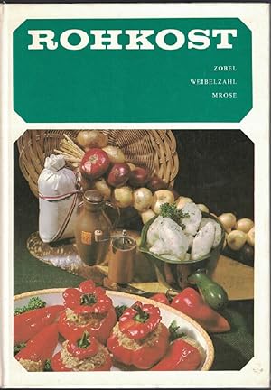 Rohkost - Bedeutung für die menschliche Ernährung sowie Anwendung in der gesellschaftlichen Speis...